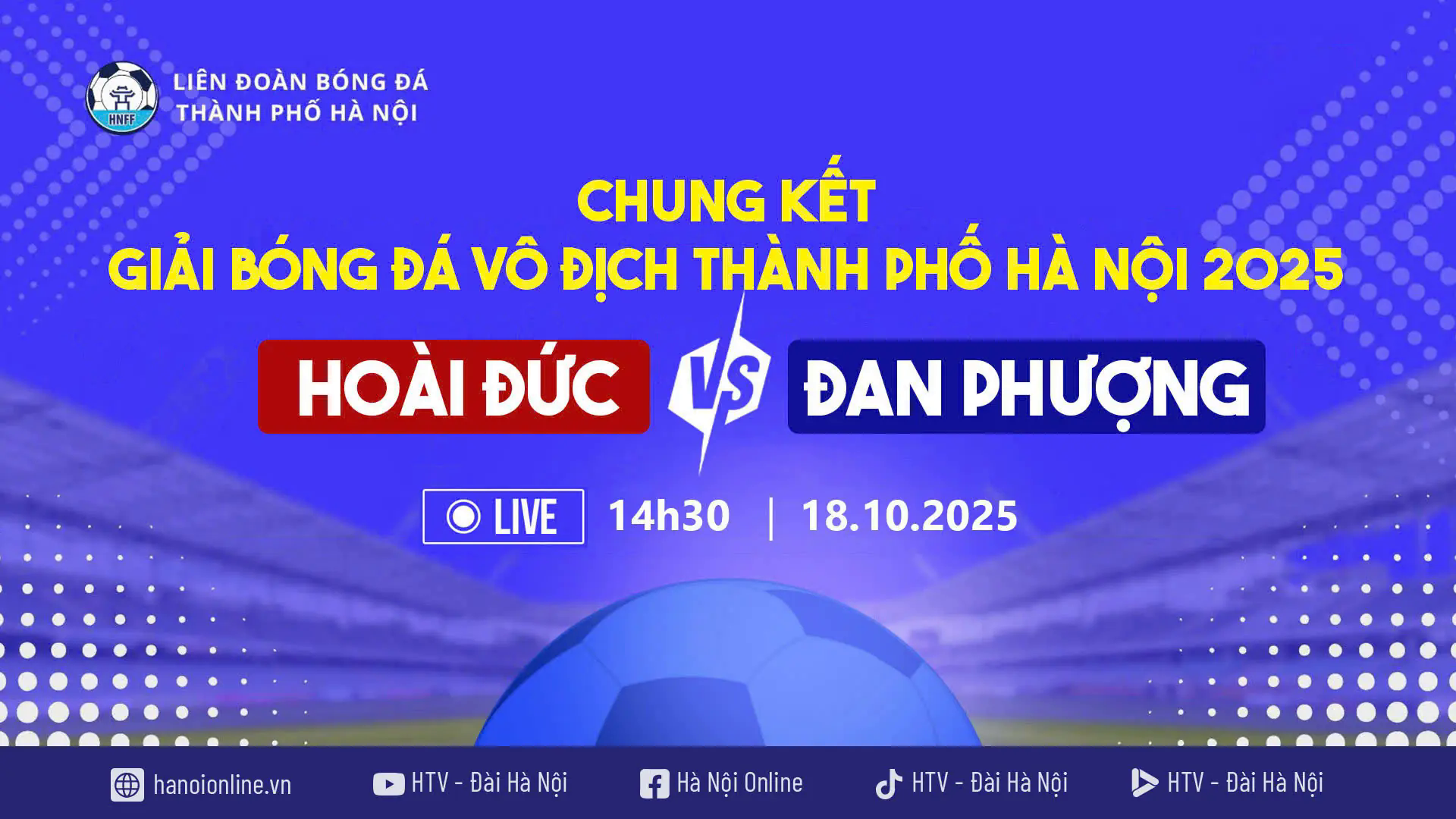 Chung kết Giải b&oacute;ng đ&aacute; v&ocirc; địch TP H&agrave; Nội 2025