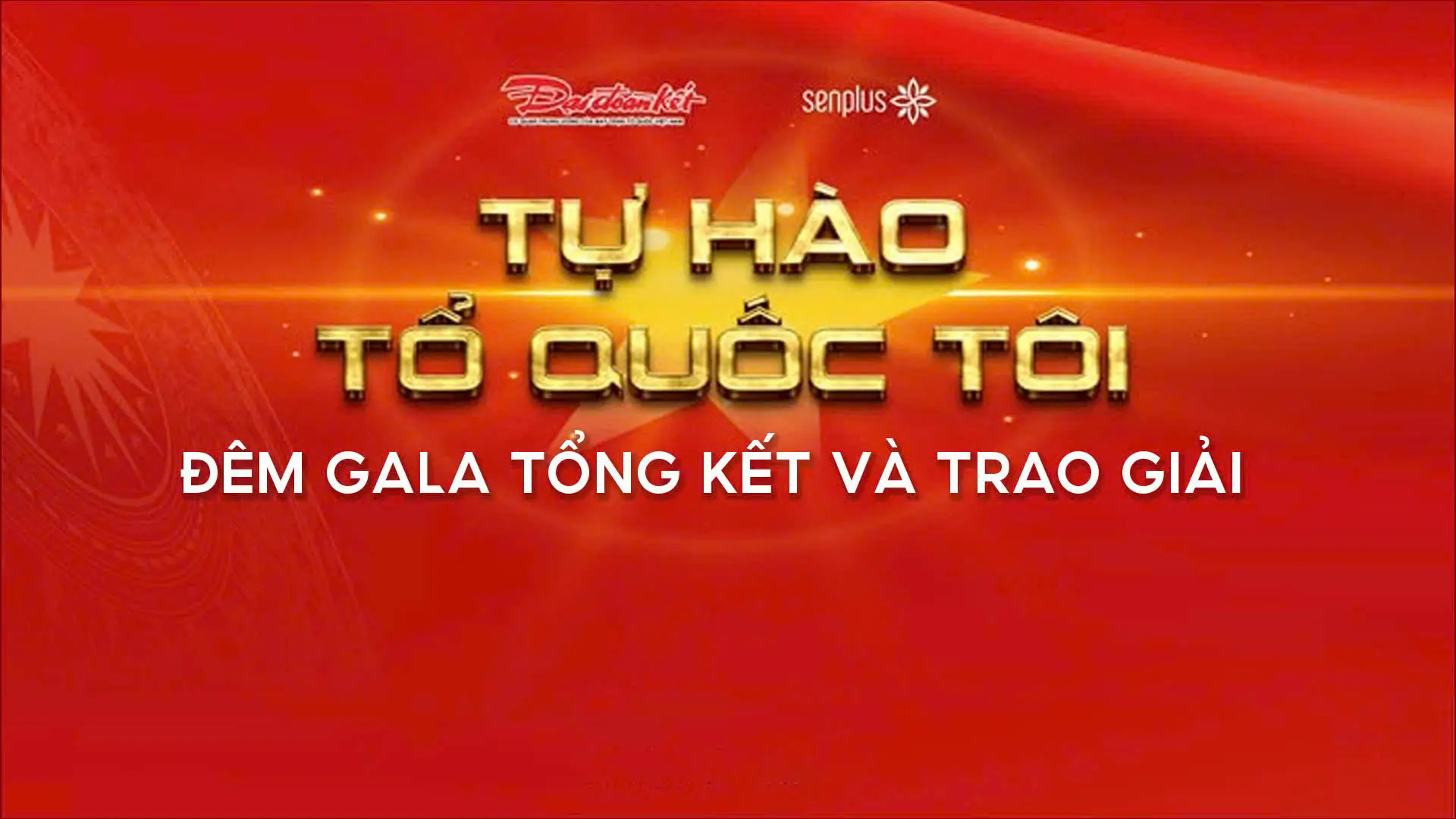 Đ&ecirc;m Gala tổng kết v&agrave; Trao giải sự kiện 'Tự H&agrave;o Tổ Quốc T&ocirc;i'