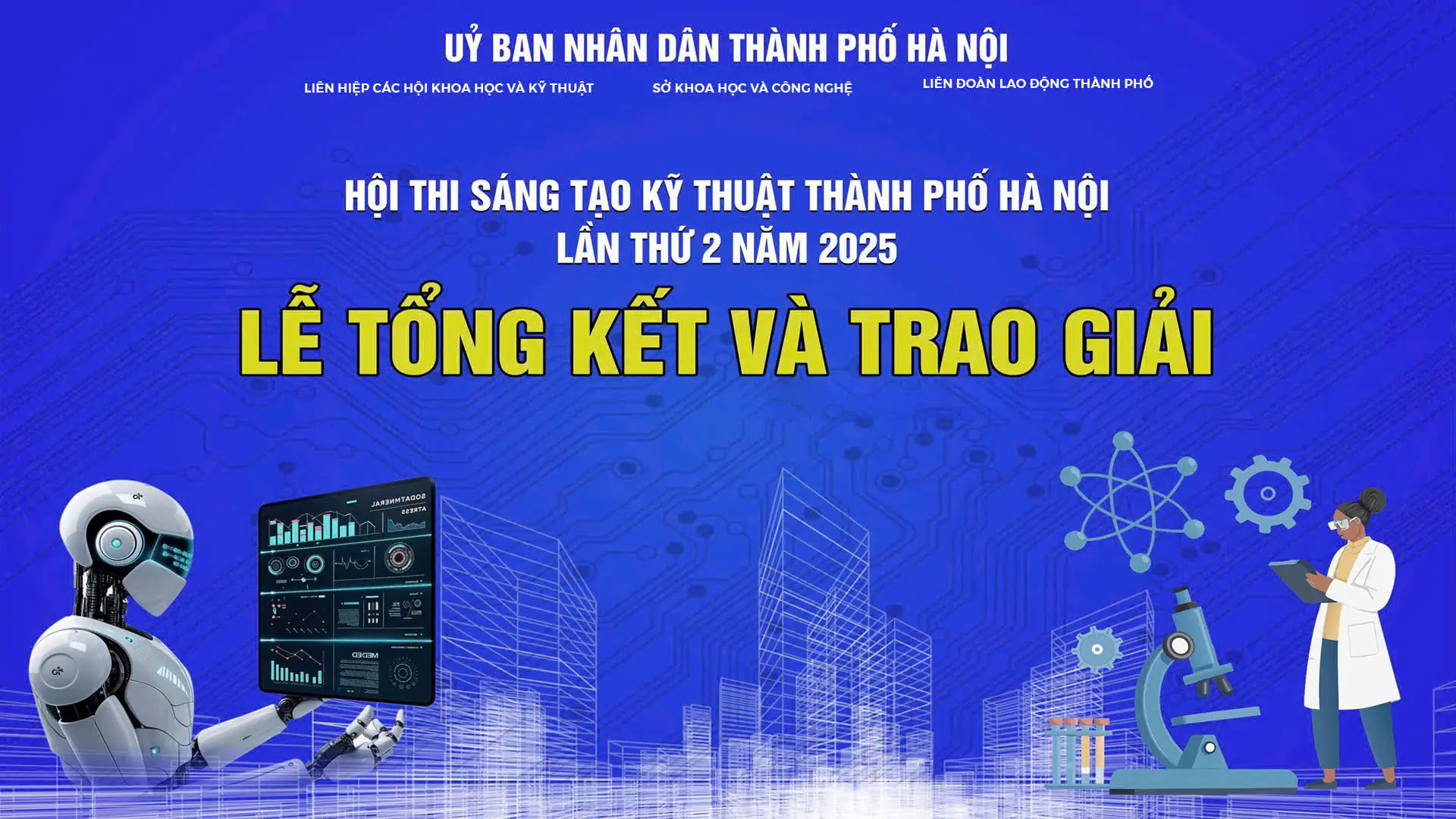 Lễ Tổng kết v&agrave; trao giải Hội thi S&aacute;ng tạo kĩ thuật TP H&agrave; Nội lần 2 năm 2025