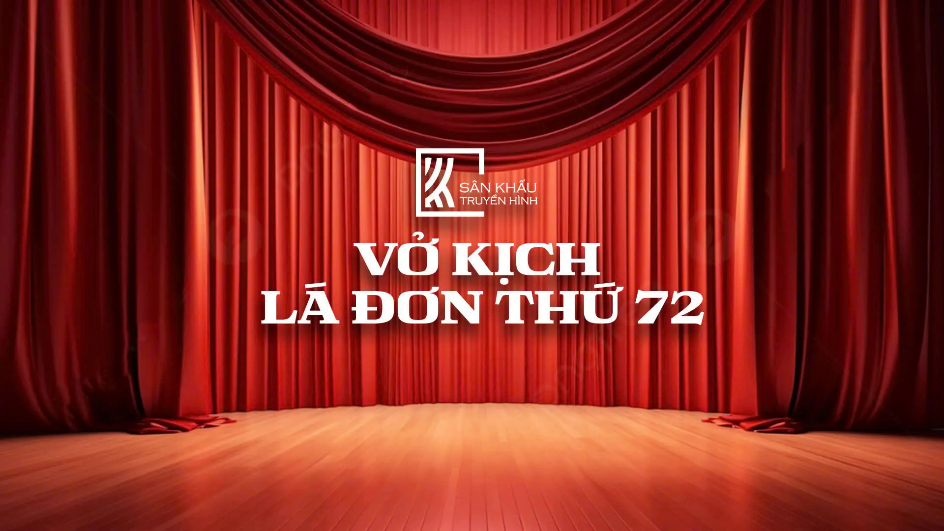 S&acirc;n khấu truyền h&igrave;nh: Vở kịch "L&aacute; đơn thứ 72"