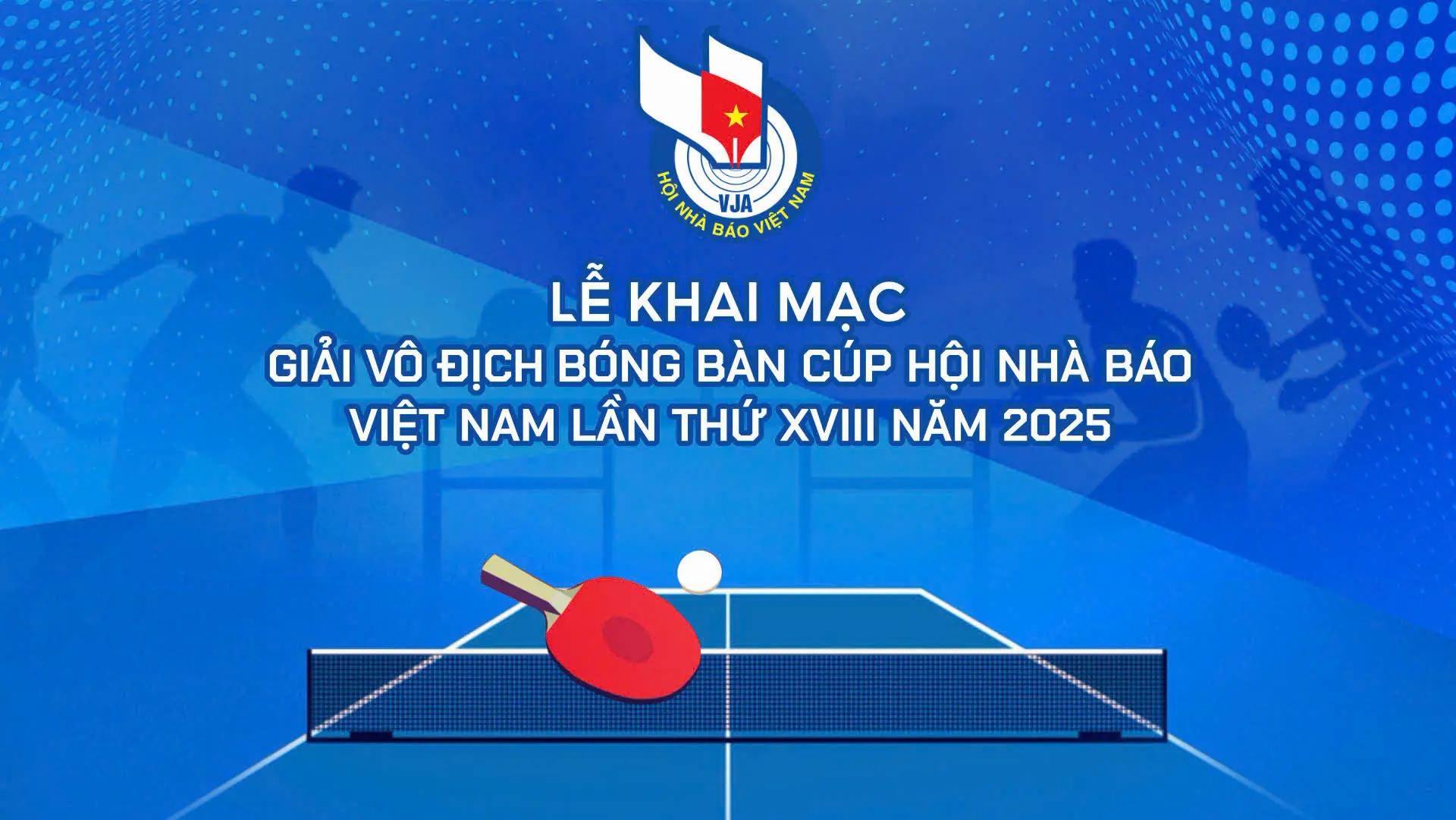 Lễ khai mạc Giải B&oacute;ng b&agrave;n C&uacute;p Hội Nh&agrave; b&aacute;o Việt Nam lần thứ XVIII năm 2025