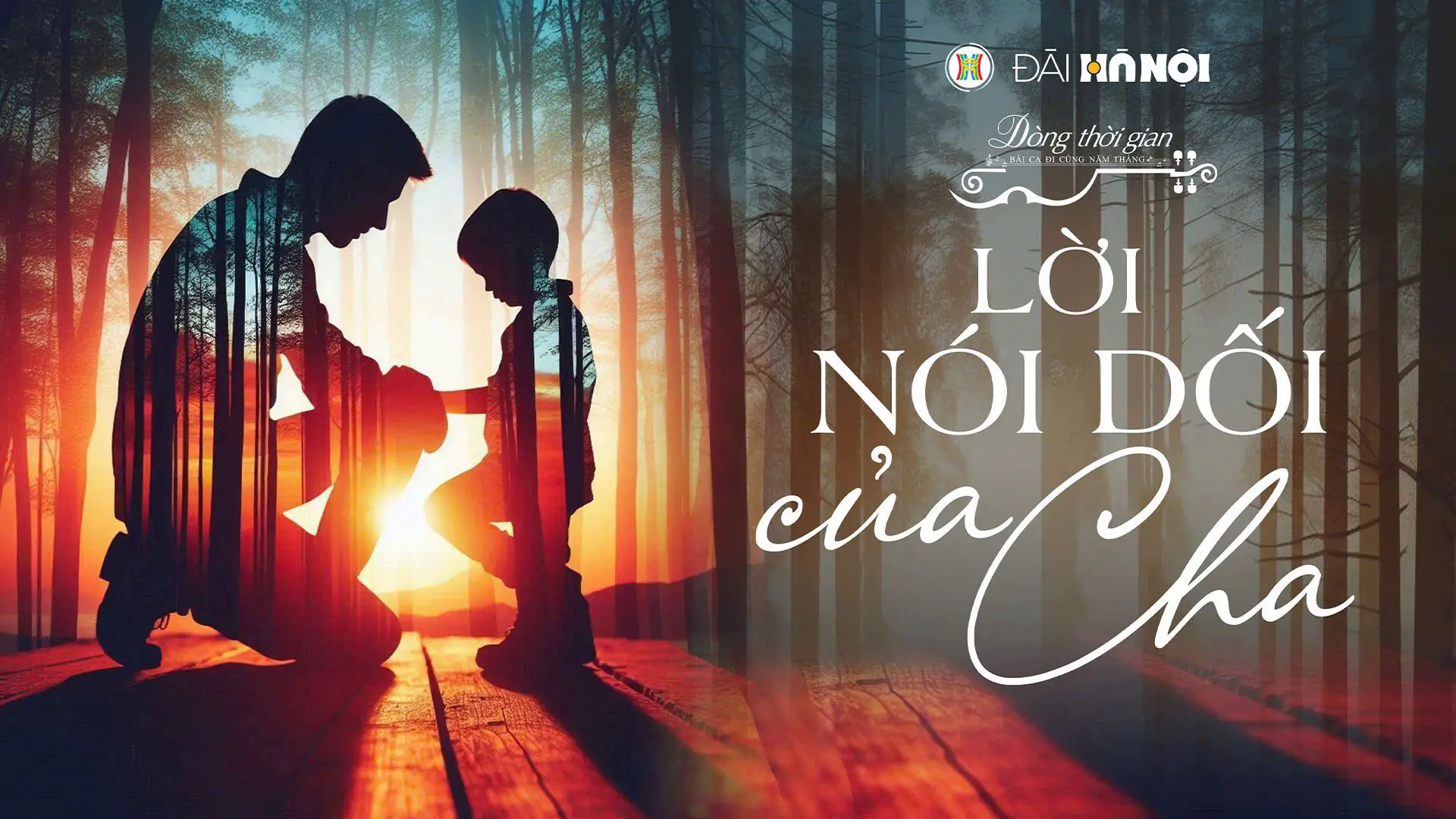 D&ograve;ng thời gian - B&agrave;i ca đi c&ugrave;ng năm th&aacute;ng: Lời n&oacute;i dối của cha