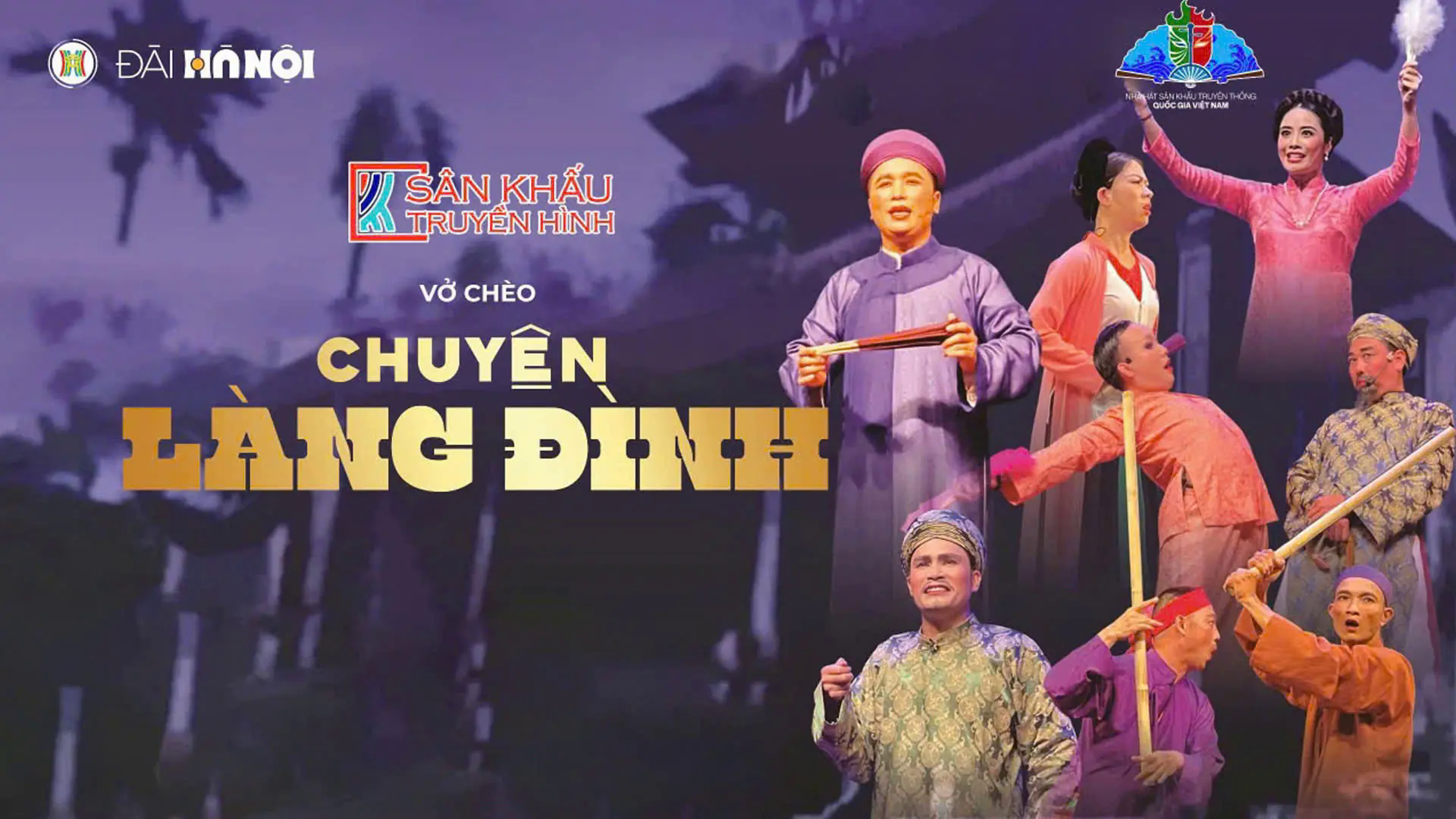 S&acirc;n khấu truyền h&igrave;nh: Vở ch&egrave;o 'Chuyện l&agrave;ng Đ&igrave;nh'