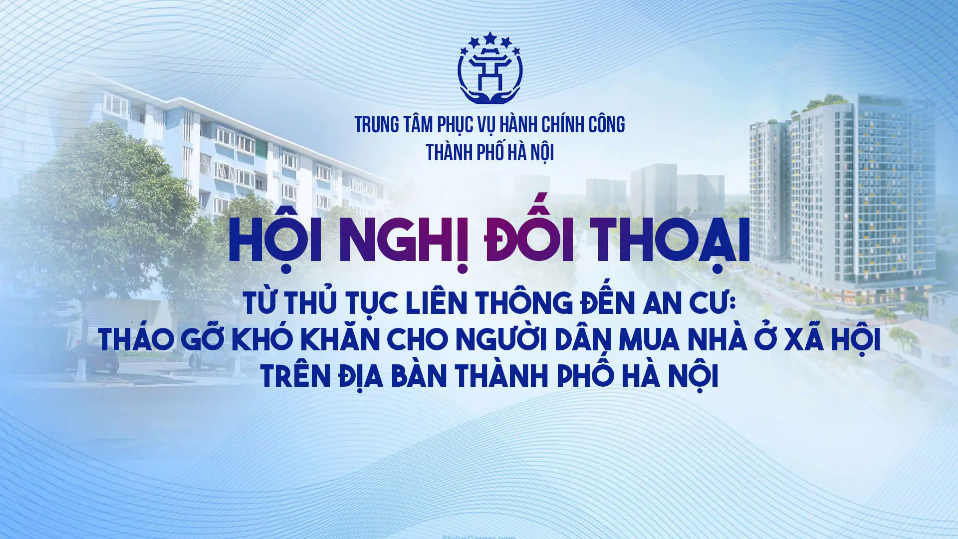 Hội nghị đối thoại 'Từ thủ tục li&ecirc;n th&ocirc;ng đến an cư'