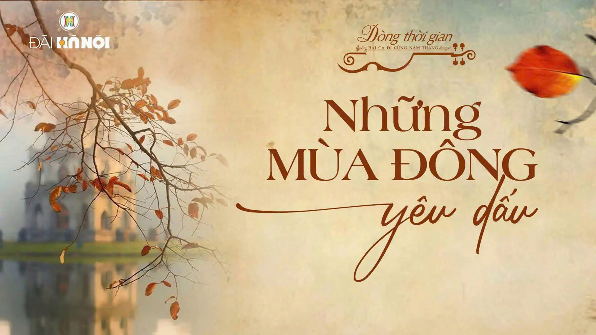 D&ograve;ng thời gian - B&agrave;i ca đi c&ugrave;ng năm th&aacute;ng: Những m&ugrave;a Đ&ocirc;ng y&ecirc;u dấu