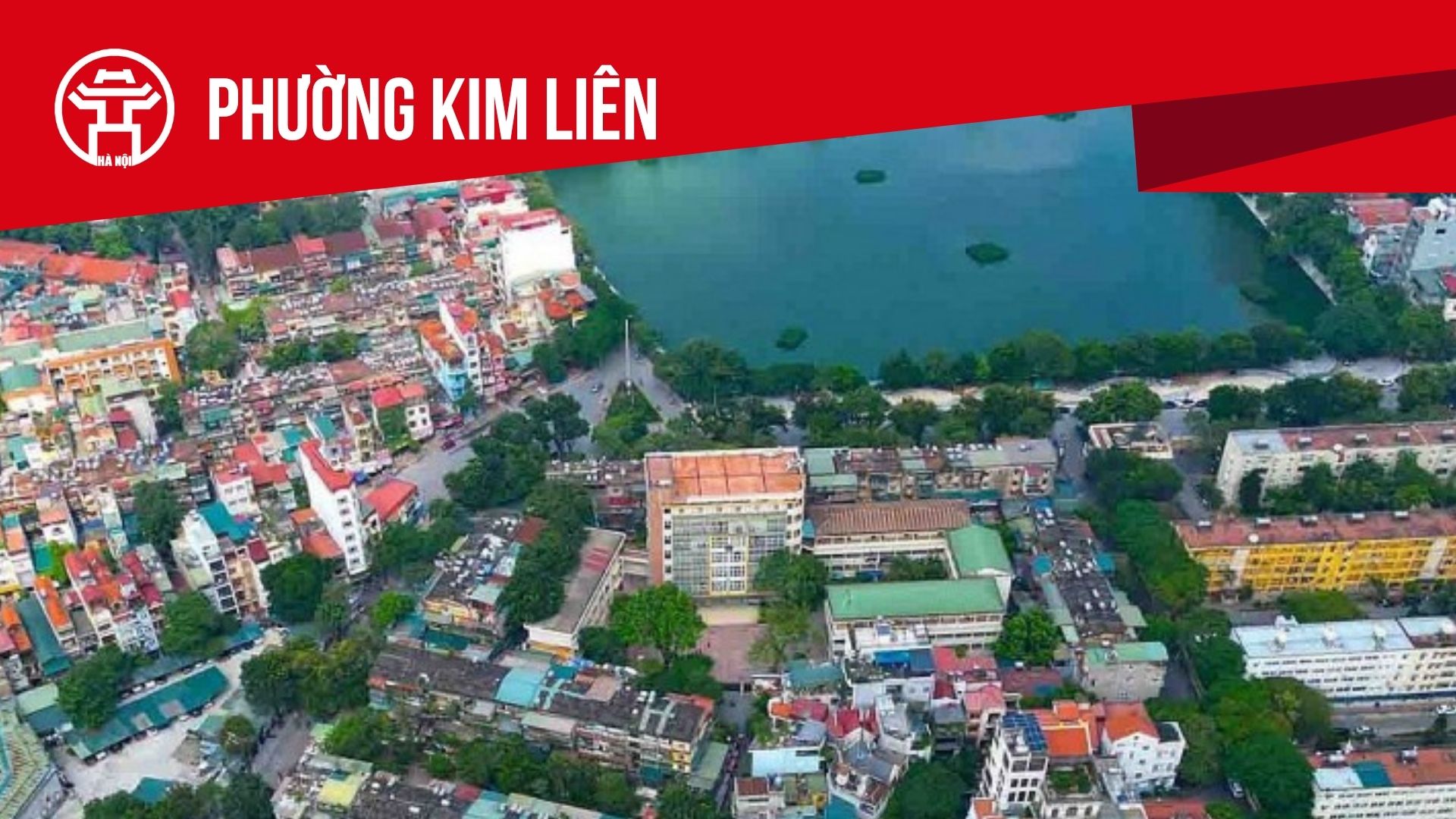 Phường Kim Li&ecirc;n: Tất cả th&ocirc;ng tin chỉ dẫn bạn cần biết