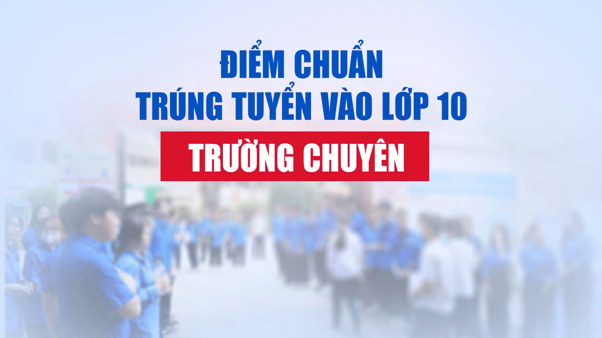 H&agrave; Nội c&ocirc;ng bố điểm chuẩn v&agrave;o 10 của bốn trường chuy&ecirc;n