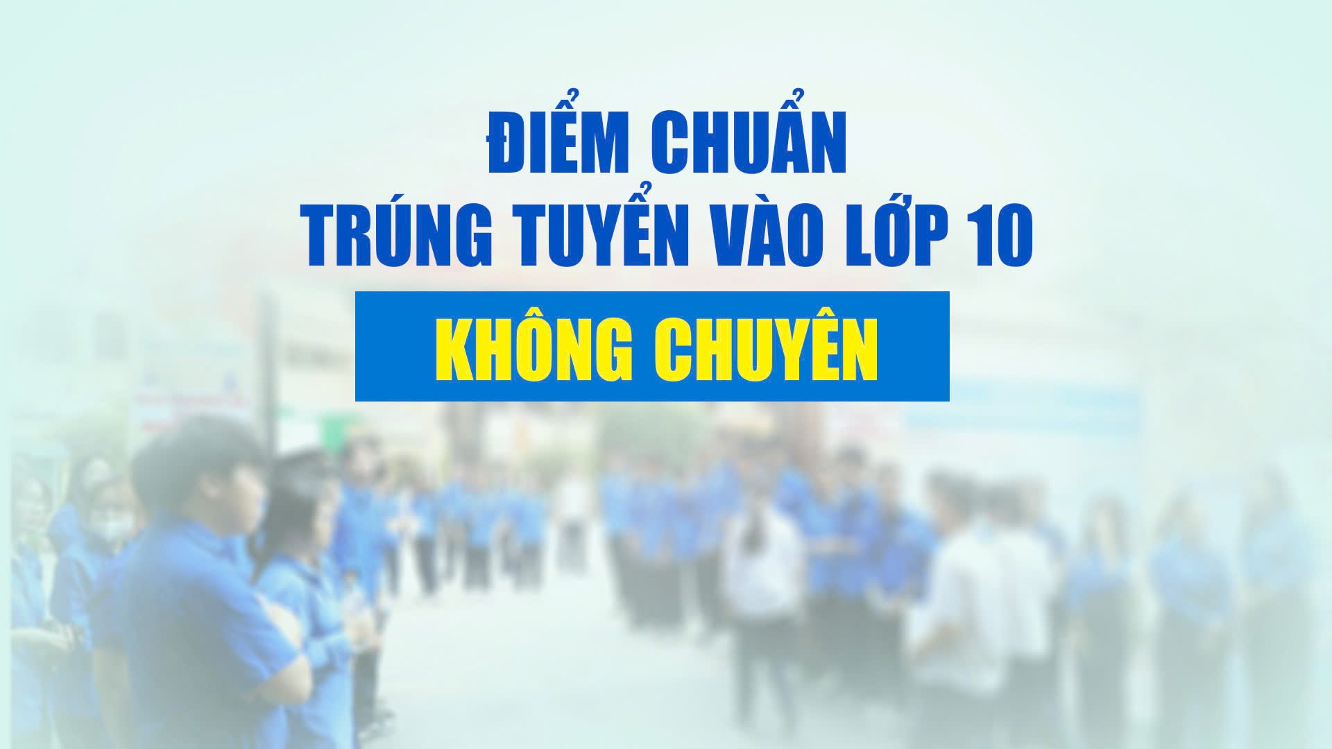 H&agrave; Nội c&ocirc;ng bố điểm chuẩn lớp 10 c&ocirc;ng lập kh&ocirc;ng chuy&ecirc;n