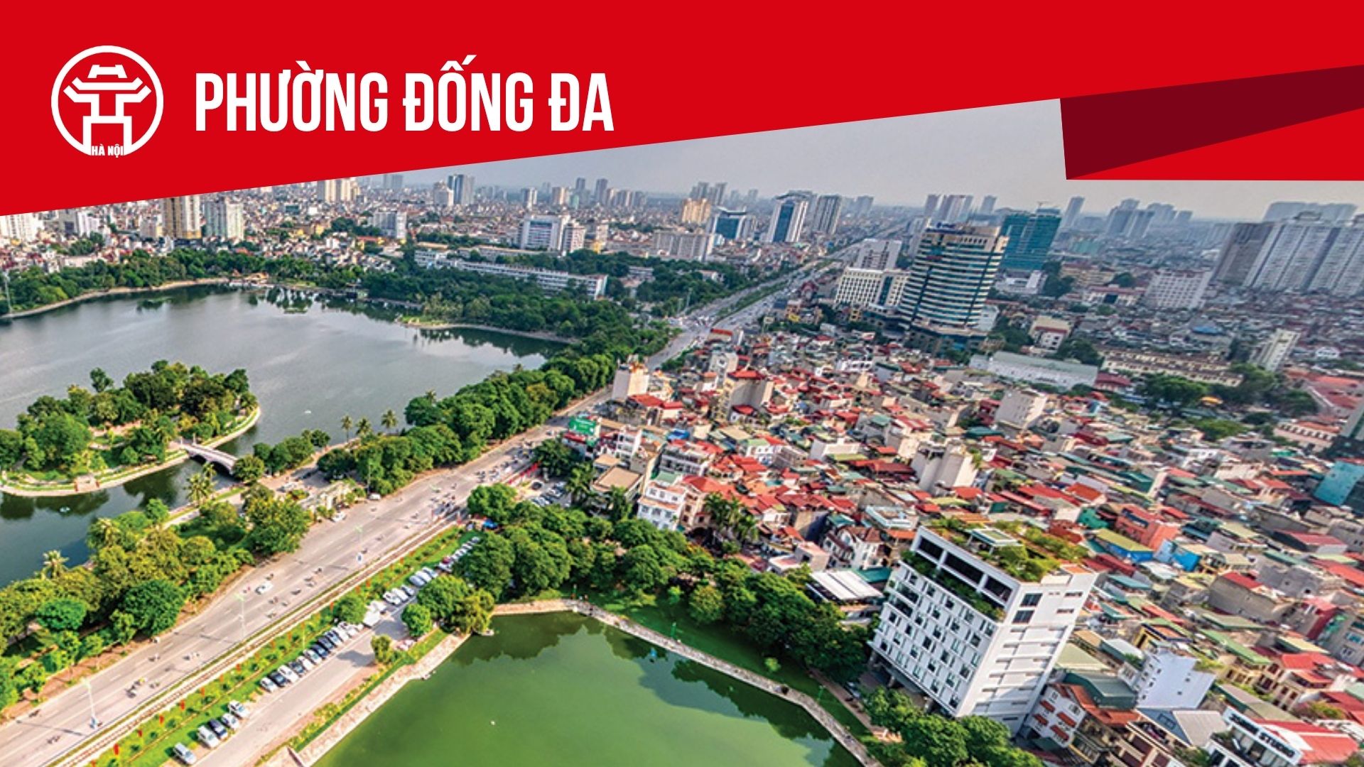 Phường Đống Đa: Tất cả th&ocirc;ng tin chỉ dẫn bạn cần biết