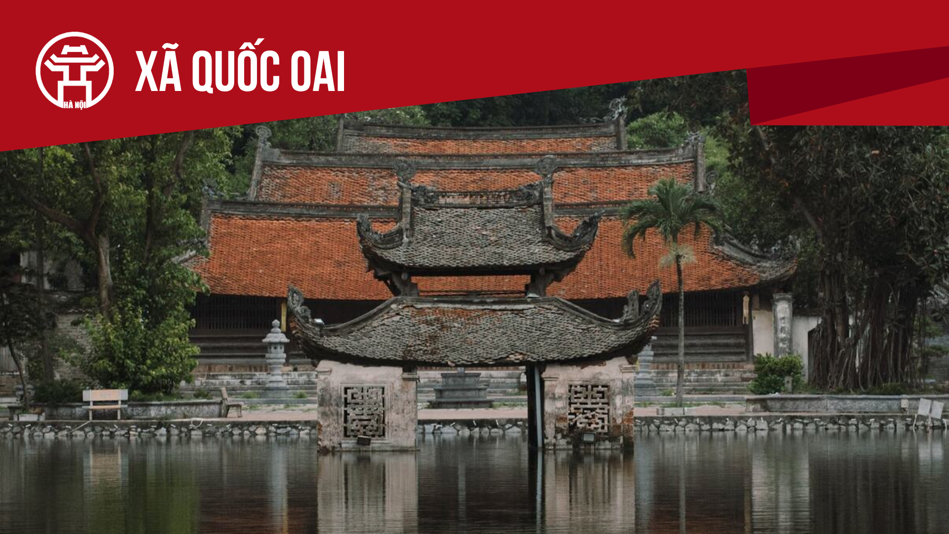 X&atilde; Quốc Oai: Tất cả th&ocirc;ng tin chỉ dẫn bạn cần biết