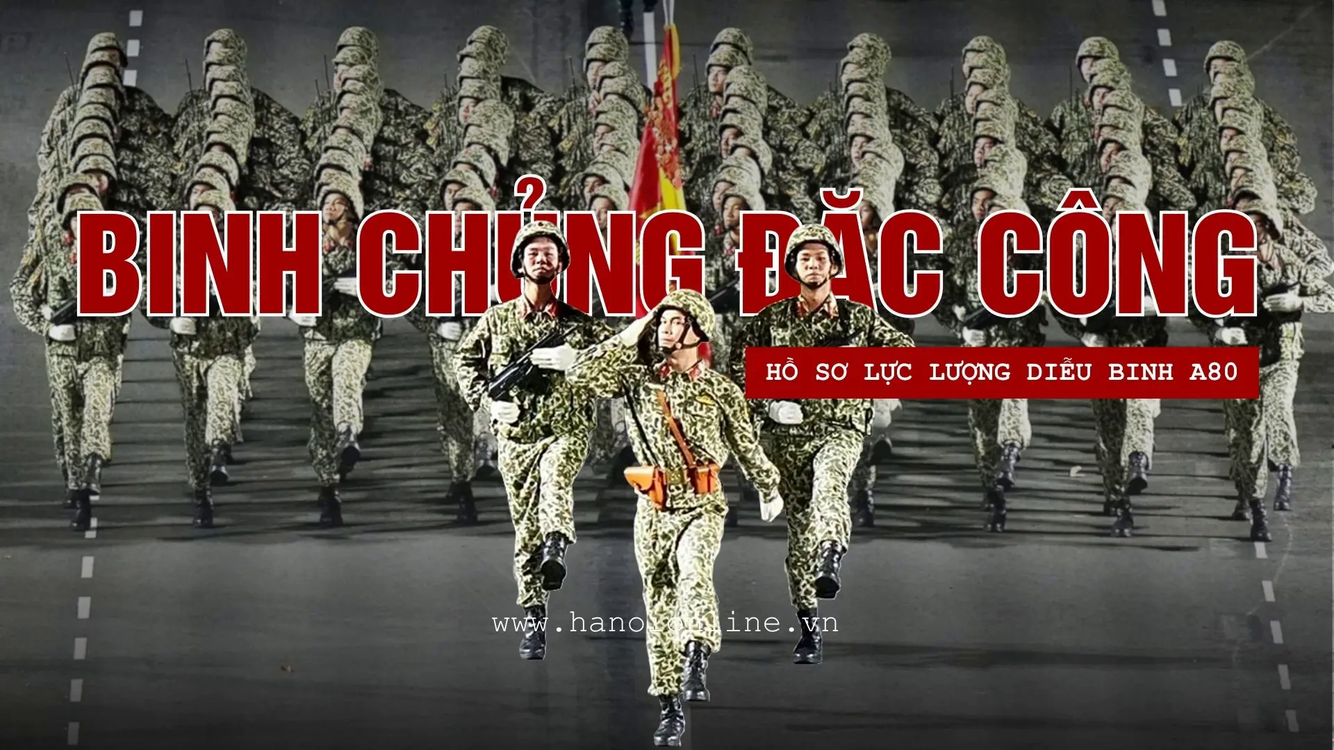 Binh chủng Đặc c&ocirc;ng: Lực lượng đặc biệt tinh nhuệ