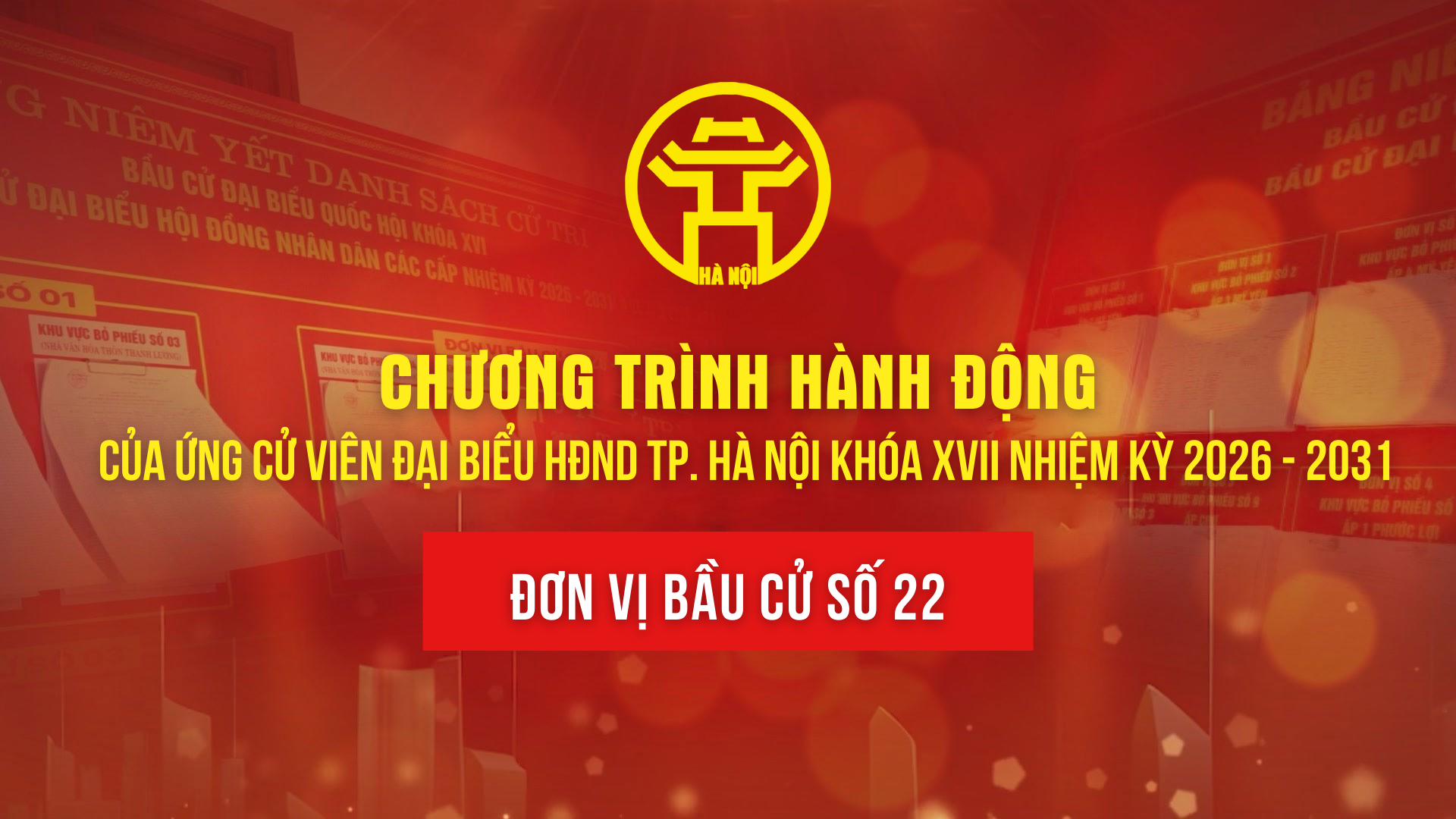 Chương tr&igrave;nh h&agrave;nh động của ứng cử vi&ecirc;n đại biểu HĐND TP. H&agrave; Nội kh&oacute;a XVII - Đơn vị bầu cử số 22