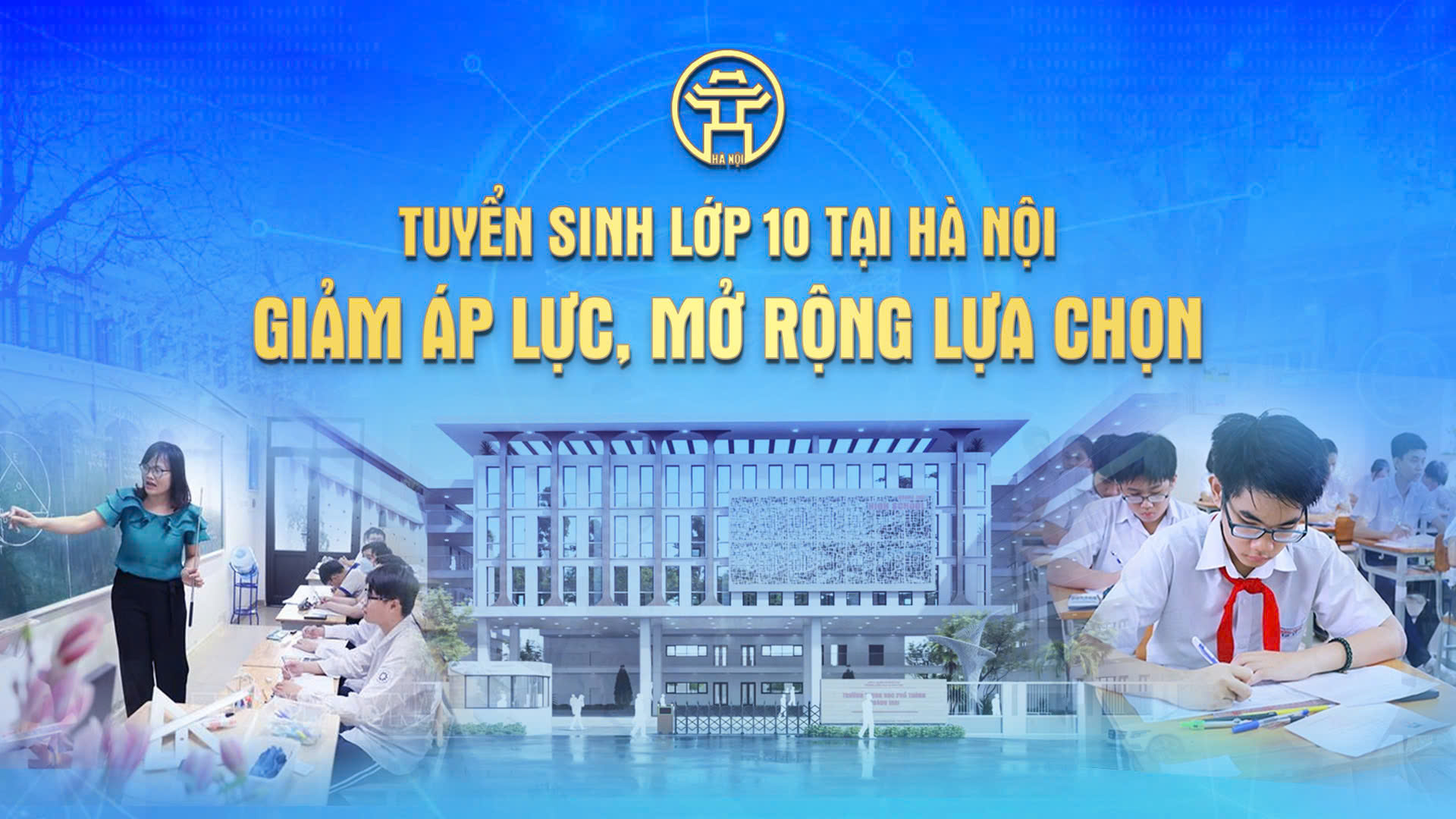 Chương tr&igrave;nh thời sự đặc biệt: Tuyển sinh lớp 10 tại H&agrave; Nội giảm &aacute;p lực, mở rộng lựa chọn