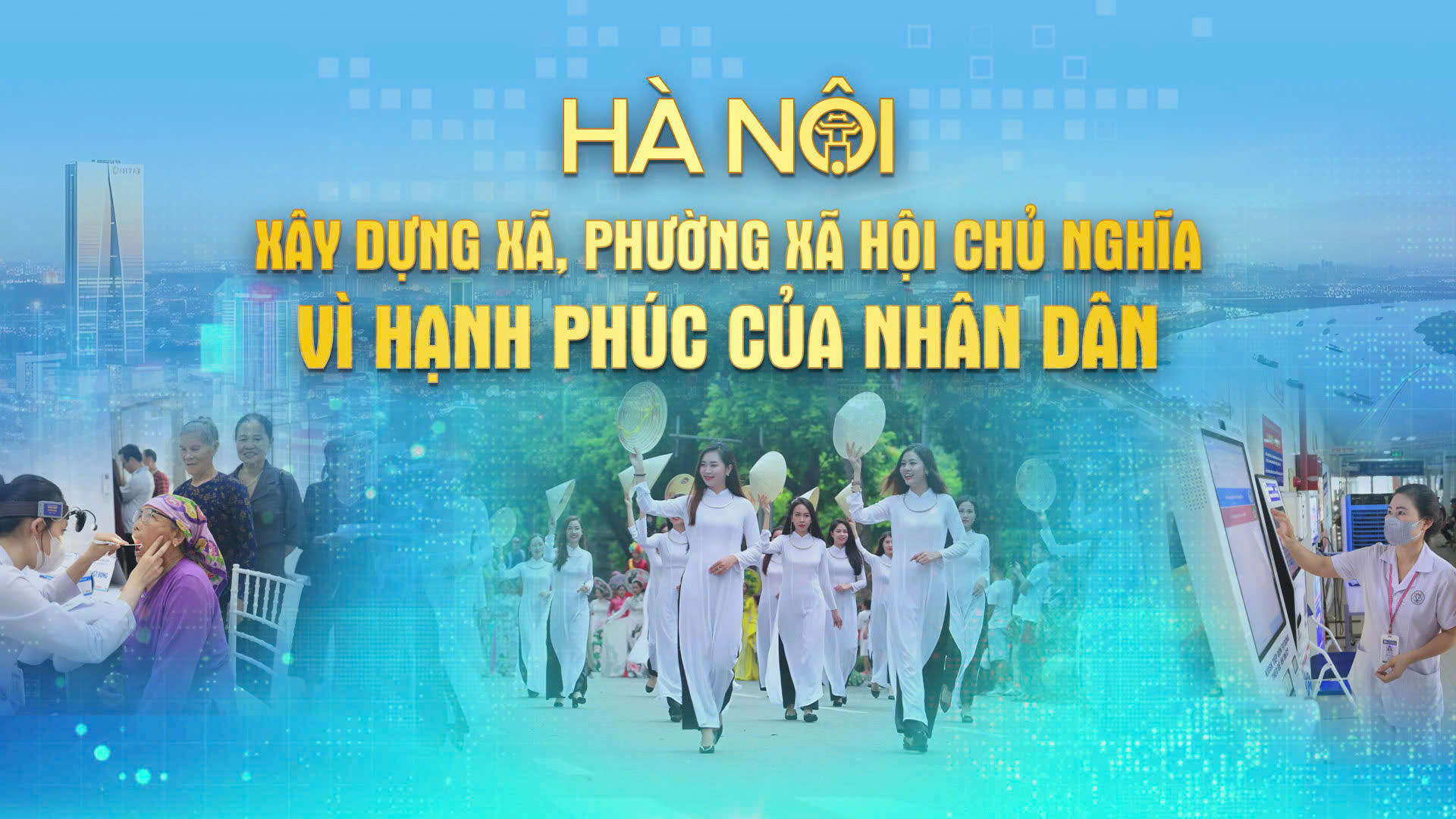 Chương tr&igrave;nh Thời sự 'X&acirc;y dựng x&atilde;, phường X&atilde; hội chủ nghĩa - V&igrave; hạnh ph&uacute;c nh&acirc;n d&acirc;n'