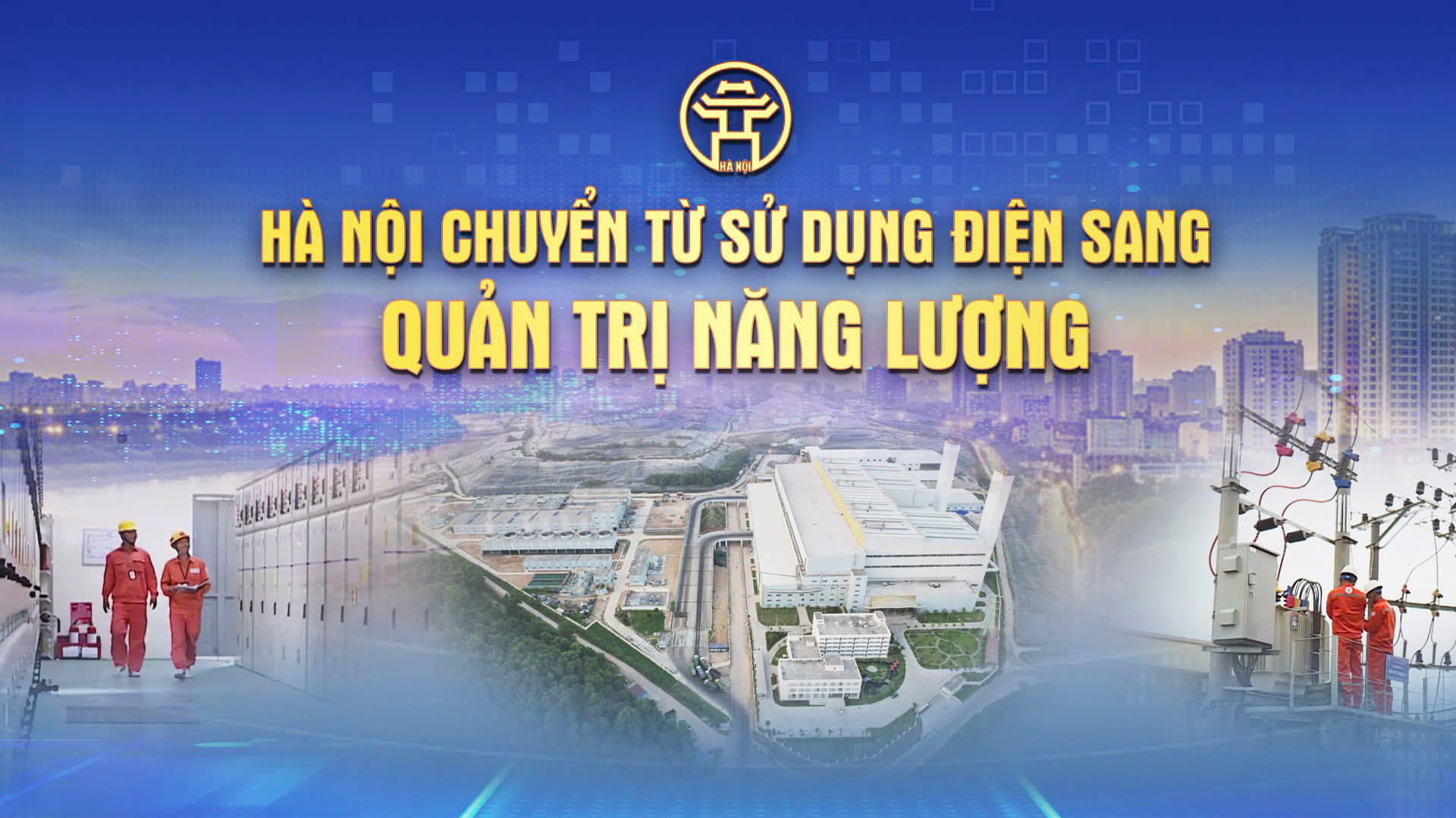 Chương tr&igrave;nh thời sự: H&agrave; Nội chuyển từ sử dụng điện sang quản trị năng lượng