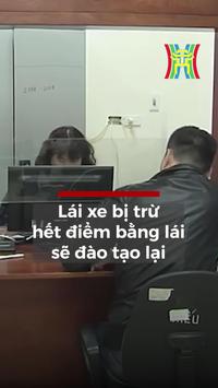 L&aacute;i xe bị trừ hết điểm bằng l&aacute;i sẽ đ&agrave;o tạo lại