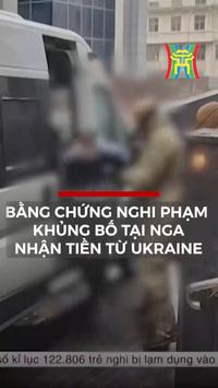 Bằng chứng nghi phạm khủng bố tại Nga nhận tiền từ Ukraine