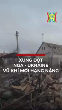 Xung đột Nga - Ukraine vũ kh&iacute; mới hạng nặng