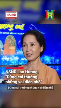NSND Lan Hương: 'Đừng coi thường những vai diễn nhỏ'