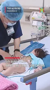 Dịch sởi b&ugrave;ng ph&aacute;t, nhiều trẻ chưa ti&ecirc;m chủng