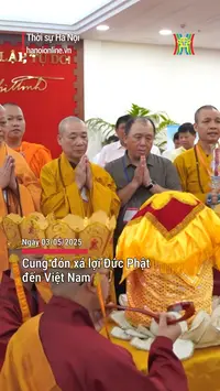 Cung đ&oacute;n x&aacute; lợi Đức Phật đến Việt Nam