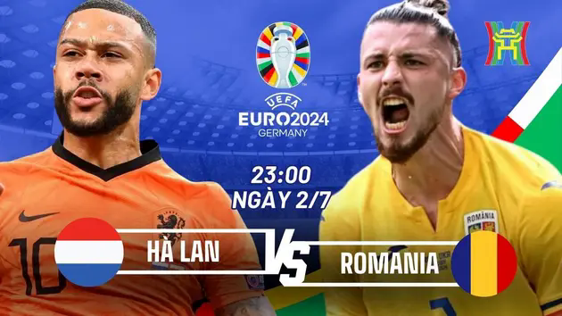 Nhận định H&agrave; Lan vs Romania: Th&aacute;ch thức 'cơn lốc da cam'