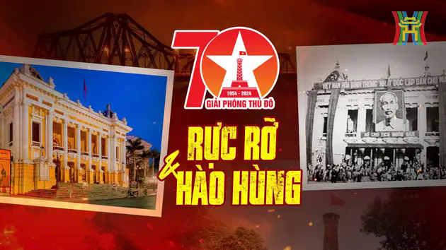 H&agrave; Nội: 70 năm rực rỡ v&agrave; h&agrave;o h&ugrave;ng