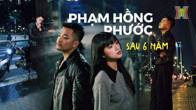 Phạm Hồng Phước n&oacute;i chuyện &acirc;m nhạc, t&igrave;nh cảm sau 6 năm
