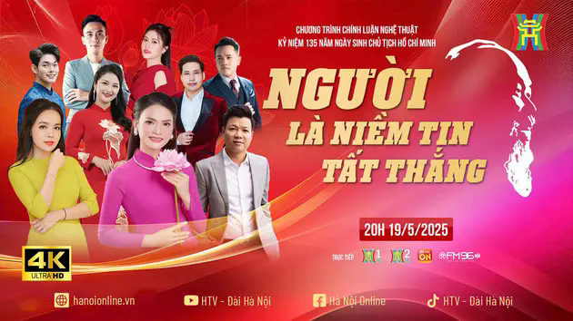 Chương tr&igrave;nh ch&iacute;nh luận nghệ thuật 'Người l&agrave; niềm tin tất thắng'