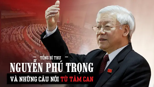 Tổng B&iacute; thư Nguyễn Ph&uacute; Trọng v&agrave; những c&acirc;u n&oacute;i từ t&acirc;m can