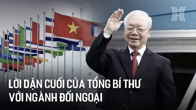 Lời dặn cuối của Tổng B&iacute; thư với ng&agrave;nh Đối ngoại