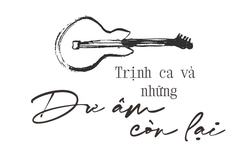 Trịnh ca v&agrave; những dư &acirc;m c&ograve;n lại