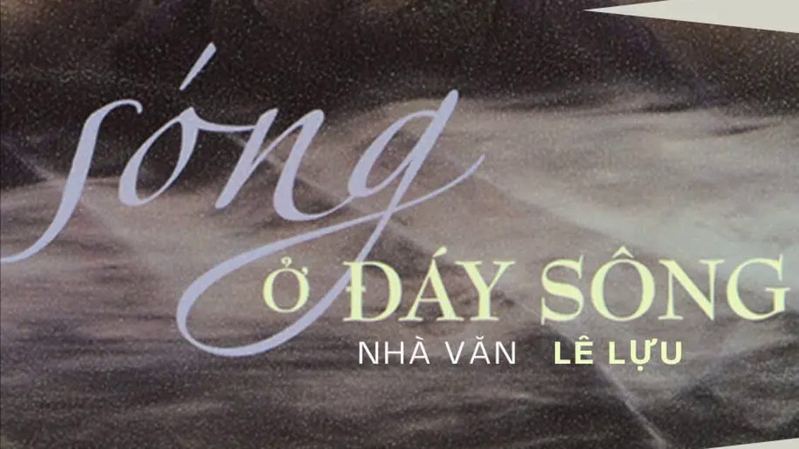 Tiểu thuyết 'Sóng ở đáy sông' (phần 8) - Lê Lựu