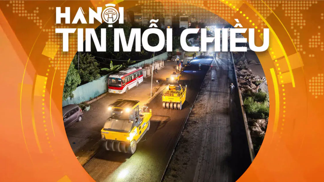 Vành đai 2,5 bước vào giai đoạn thi công cao điểm | Hà Nội tin mỗi chiều