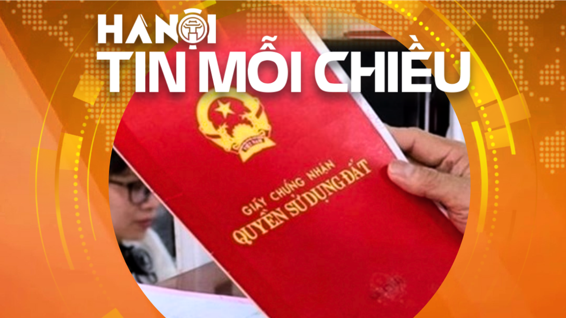 Đề xuất thí điểm bỏ công chứng, chứng thực đối với giao dịch bất động sản | Hà Nội tin mỗi chiều