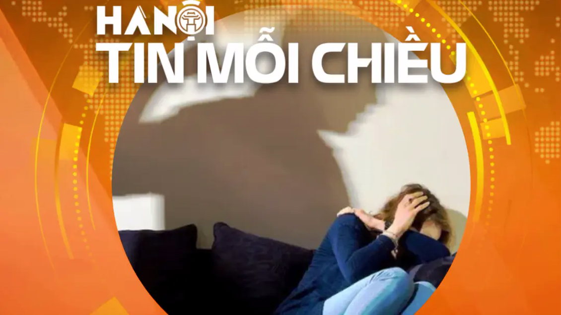 Cấm tiếp xúc bốn ngày với người có hành vi bạo lực gia đình | Hà Nội tin mỗi chiều
