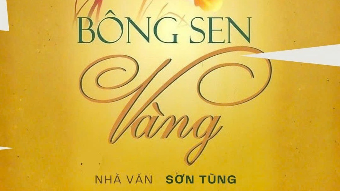 Tiểu thuyết 'Bông sen vàng' (phần 13) - Sơn Tùng