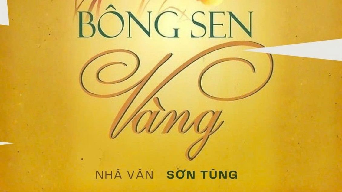 Tiểu thuyết 'Bông sen vàng' (phần 15) - Sơn Tùng