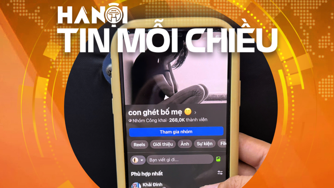 Hội nhóm 'Con ghét cha mẹ': Khi yêu thương chưa đủ để thấu hiểu? | Hà Nội tin mỗi chiều