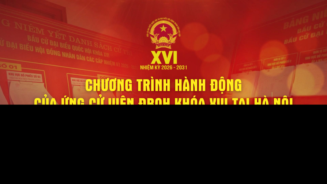 Chương trình hành động của ứng cử viên đại biểu Quốc hội khóa XVI tại Hà Nội - Đơn vị bầu cử số 03