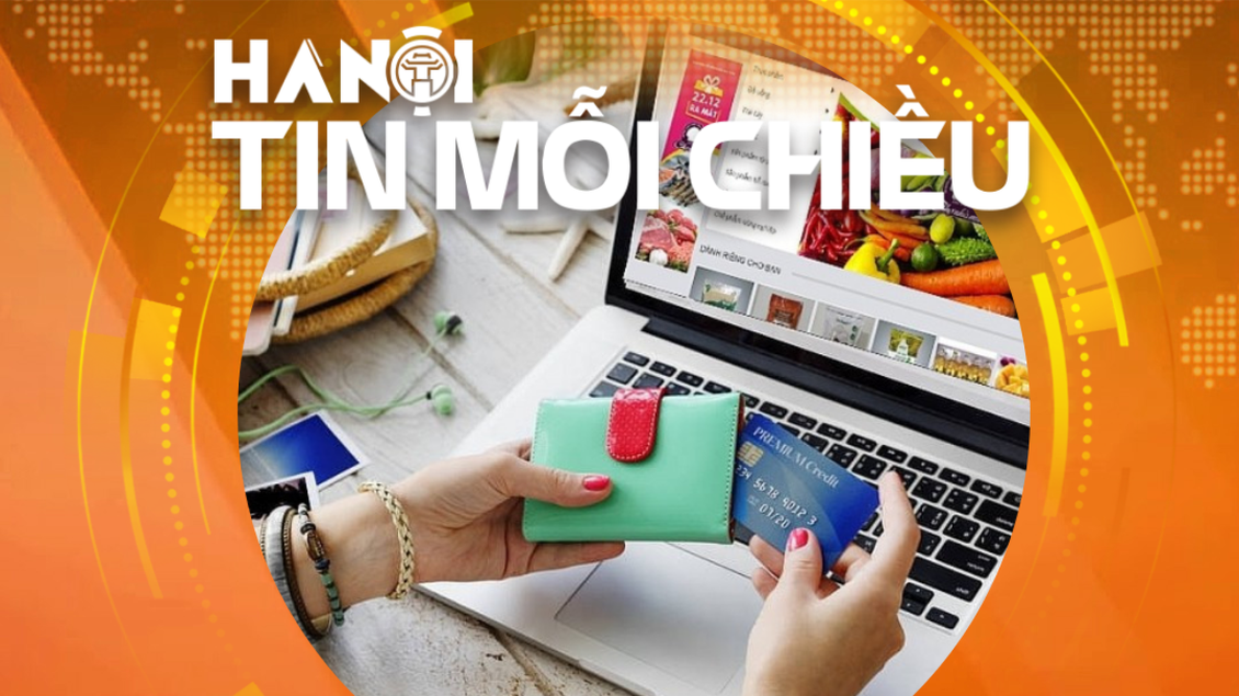 Hà Nội đặt mục tiêu 80% dân số mua bán online | Hà Nội tin mỗi chiều
