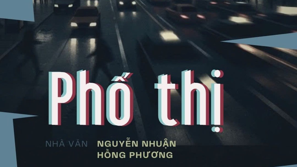 Tiểu thuyết "Phố thị" (phần 13) - Nguyễn Nhuận Hồng Phương