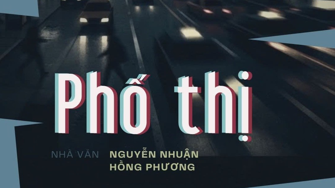 Tiểu thuyết "Phố thị" (phần 16) - Nguyễn Nhuận Hồng Phương