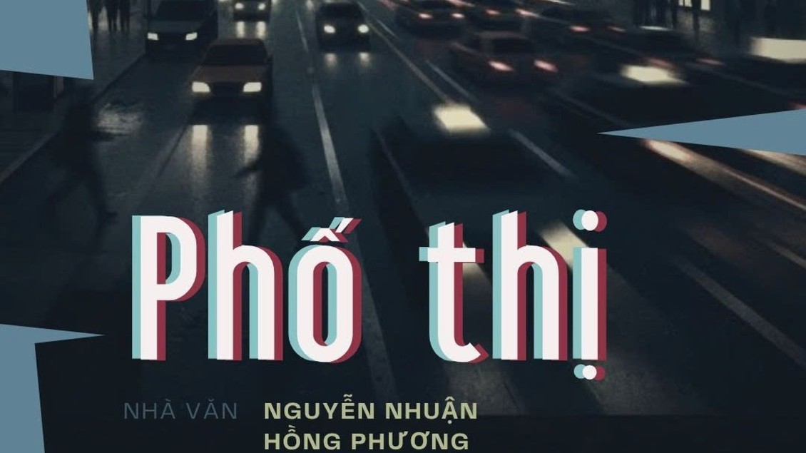 Tiểu thuyết "Phố thị" (phần 17) - Nguyễn Nhuận Hồng Phương