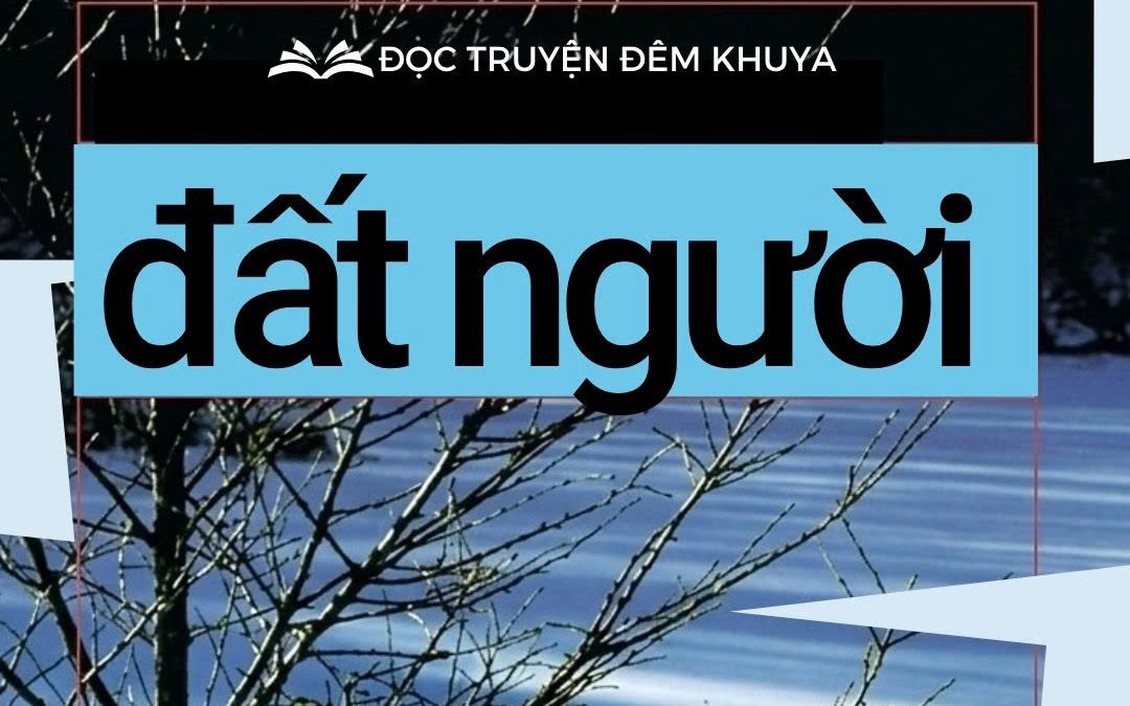 Tiểu thuyết "Đất người" (phần 14) - Kim Uyên