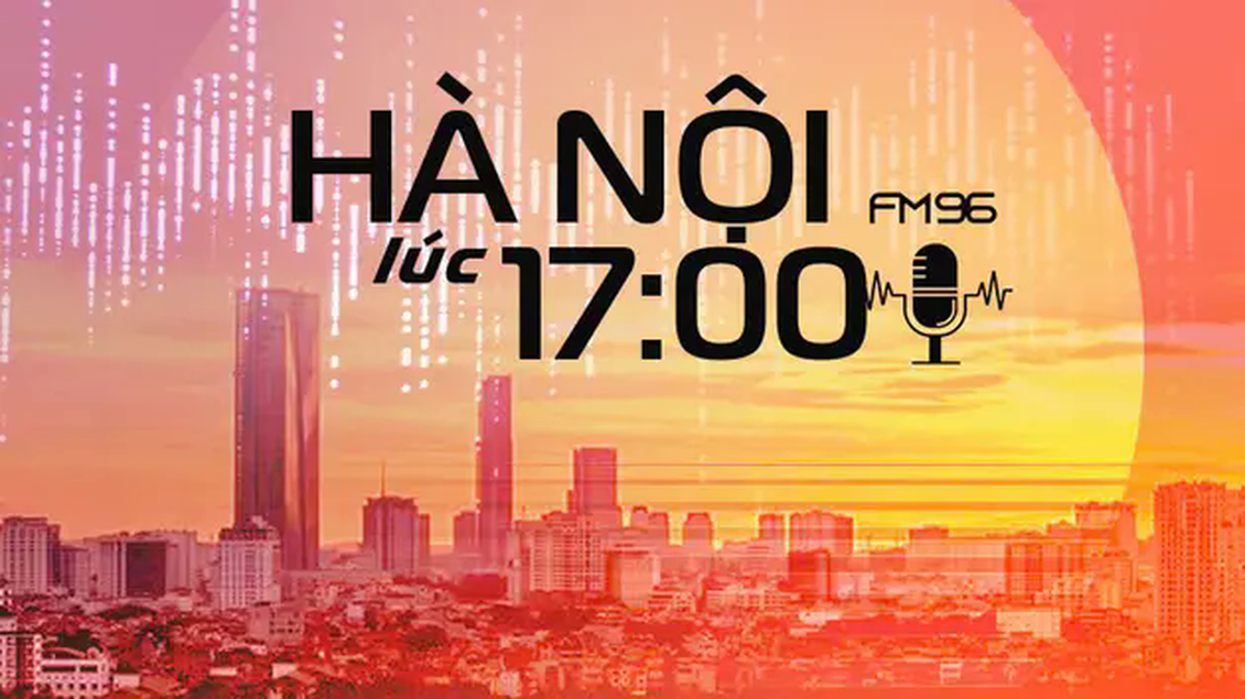 Hà Nội lúc 17h00 | 15/04/2025