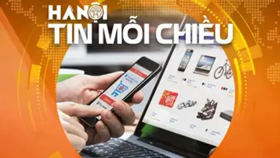 Hà Nội dẫn đầu xếp hạng Chỉ số thương mại điện tử 2025 | Hà Nội tin mỗi chiều