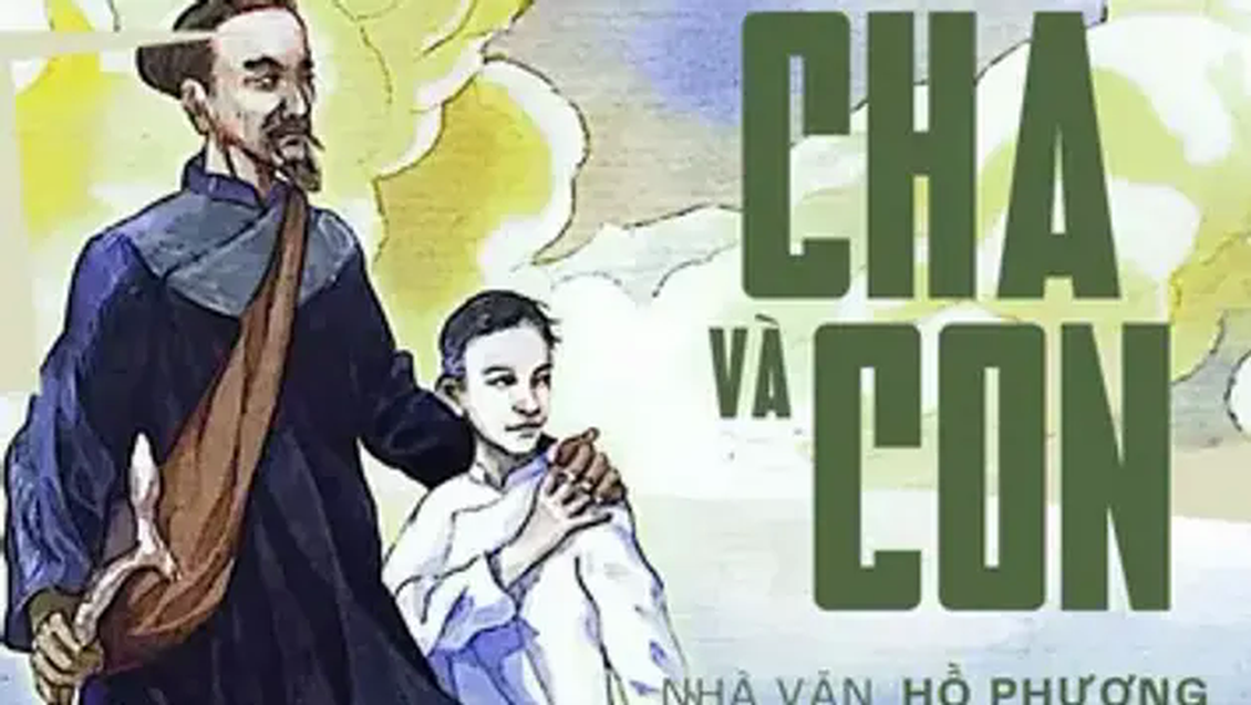 Tiểu thuyết 'Cha và Con' (phần 15) - Hồ Phương