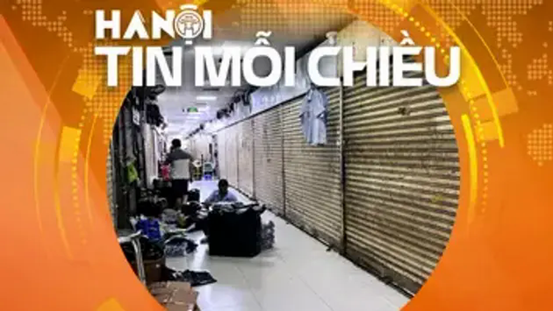 Hàng loạt tiểu thương đóng cửa sạp vì sao? | Hà Nội tin mỗi chiều