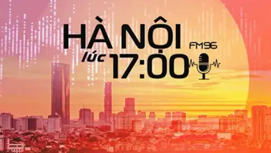 Hà Nội lúc 17h00 | 09/06/2025